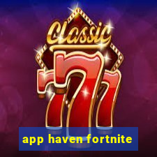 app haven fortnite